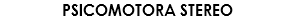 PsicoMotora Stereo